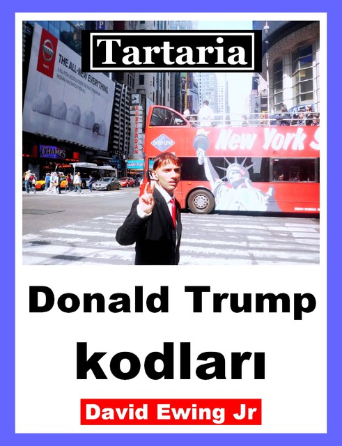 Tartaria – Donald Trump kodları, David Ewing Jr