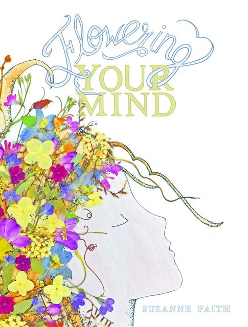 Flowering Your Mind, Suzanne Faith