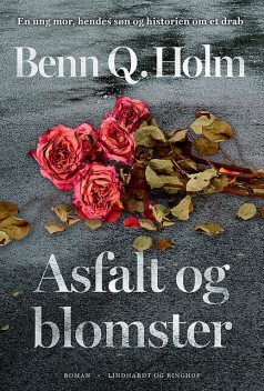 Asfalt og blomster, Benn Q. Holm