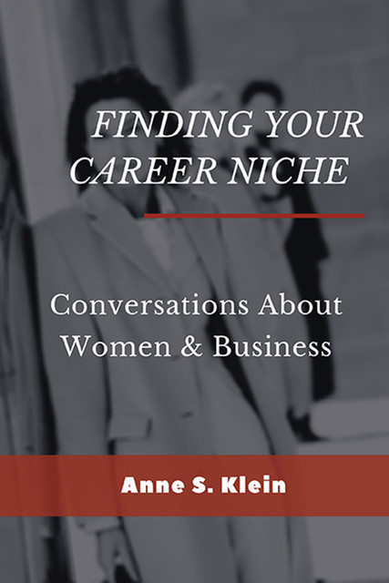 Finding Your Career Niche, Anne S. Klein