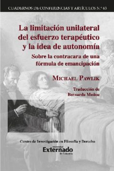 La limitación unilateral del esfuerzo terapéutico y la idea de autonomía, Michael Pawlik, Bernarda Muñoz