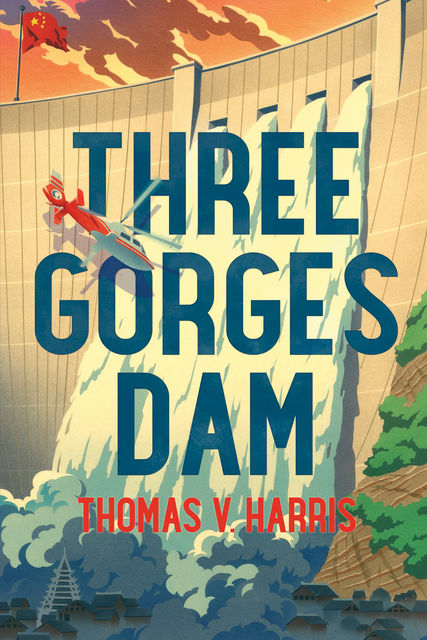 Three Gorges Dam, Thomas Harris