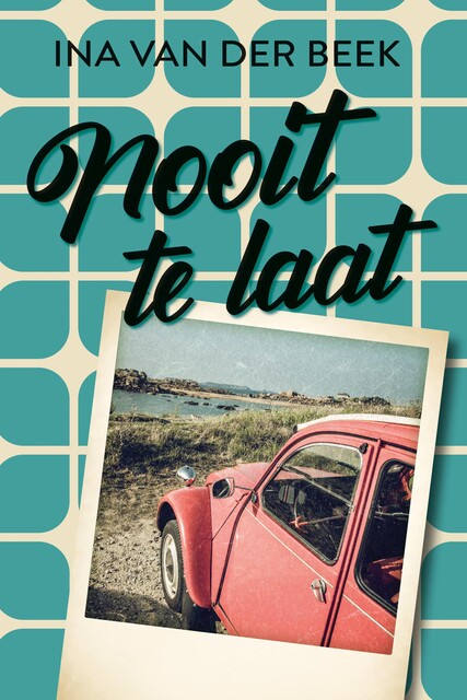 Nooit te laat, Ina van der Beek