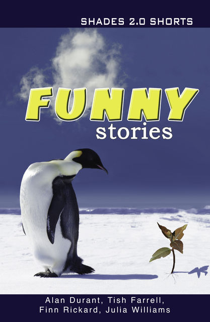 Funny Stories Shade Shorts 2.0, Julia Williams, Tish Farrell, Alan Durant, Finn Rickard