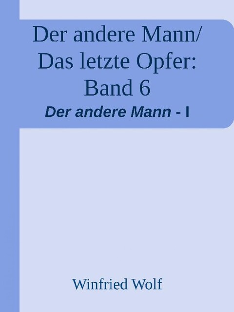 Das letzte Opfer, Winfried Wolf