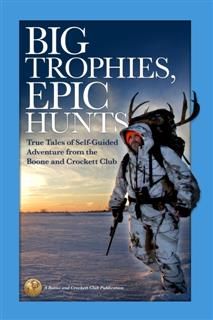 Big Trophies, Epic Hunts, Justin Spring