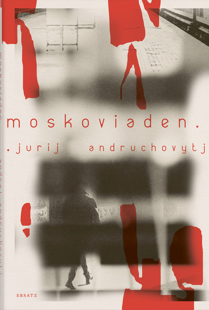 Moskoviaden, Jurij Andruchovytj