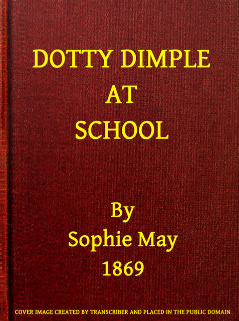 Dotty Dimple at School, Sophie May