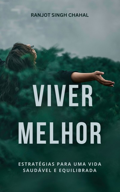 Viver Melhor, Ranjot Singh Chahal