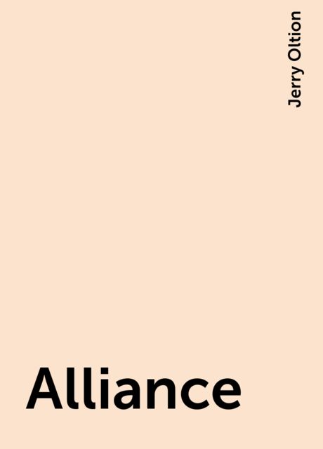 Alliance, Jerry Oltion