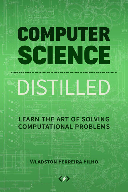 Computer Science Distilled, Wladston Ferreira Filho