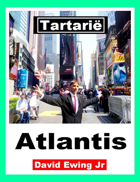 Tartarië – Atlantis, Ewing Jr David