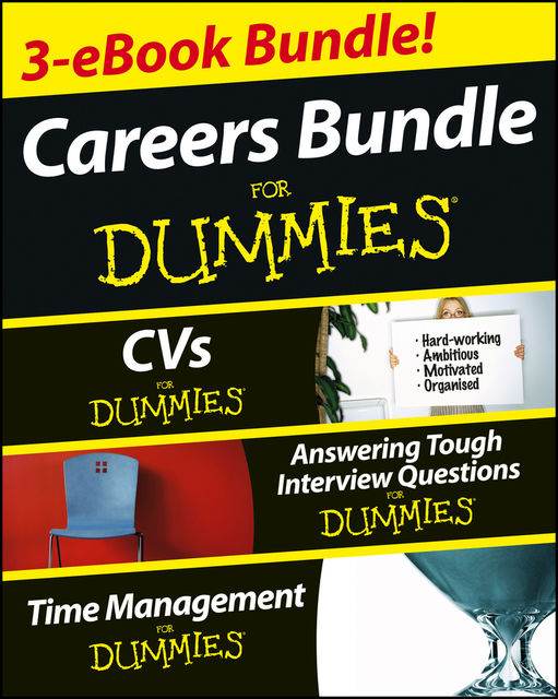 Careers For Dummies Three e-book Bundle: Answering Tough Interview Questions For Dummies, CVs For Dummies and Time Management For Dummies, Yeung Rob, Clare Evans, Joyce Lain Kennedy, Lois-Andrea Ferguson