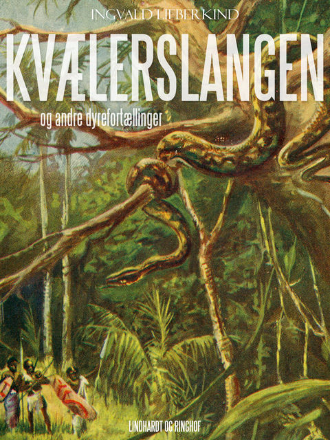 Kvælerslangen og andre dyrefortællinger, Ingvald Lieberkind