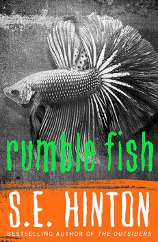 Rumble Fish, S.E.Hinton