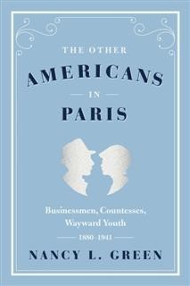 Other Americans in Paris, Nancy L.Green