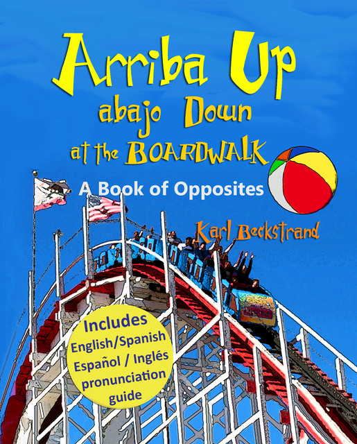 Arriba Up, Abajo Down at the Boardwalk, Karl Beckstrand