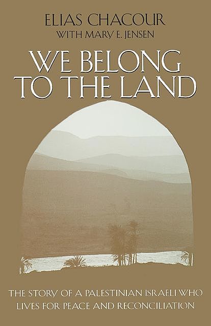 We Belong to the Land, Elias Chacour, Mary E. Jensen
