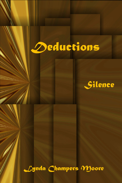 Deductions: Silence, Lynda Champers Moore