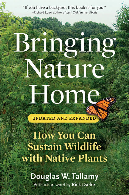 Bringing Nature Home, Douglas W.Tallamy
