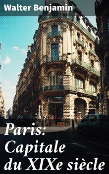 Paris: Capitale du XIXe siècle, Walter Benjamin