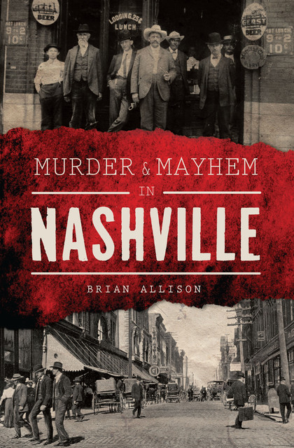 Murder & Mayhem in Nashville, Brian Allison