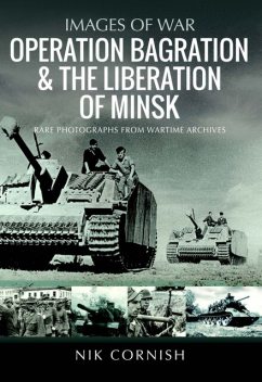 Operation Bagration & the Liberation of Minsk, Nik Cornish