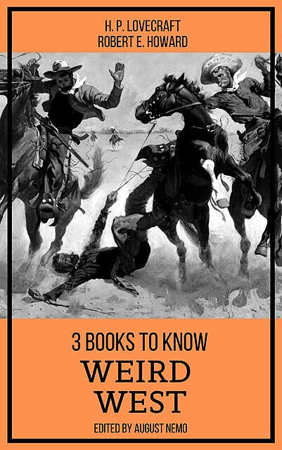 3 books to know Weird West, Howard Lovecraft, Robert E.Howard, August Nemo