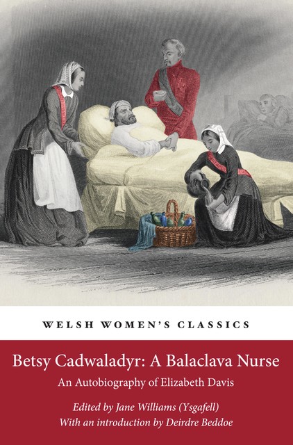 Betsy Cadwaladyr: A Balaclava Nurse, Jane Williams