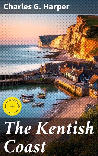The Kentish Coast, Charles G.Harper