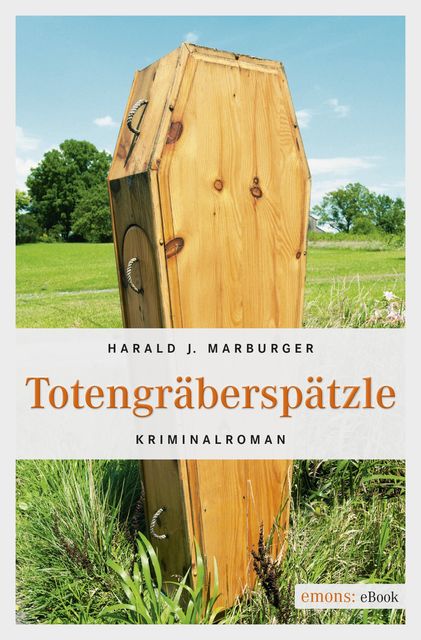 Totengräberspätzle, Harald J. Marburger