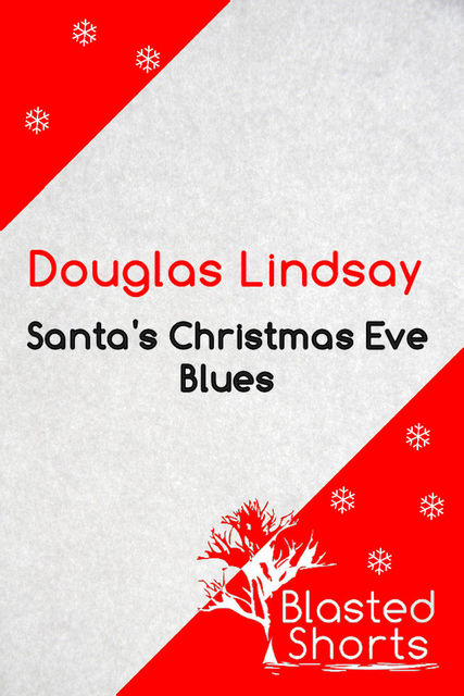 Santa's Christmas Eve Blues, Douglas Lindsay