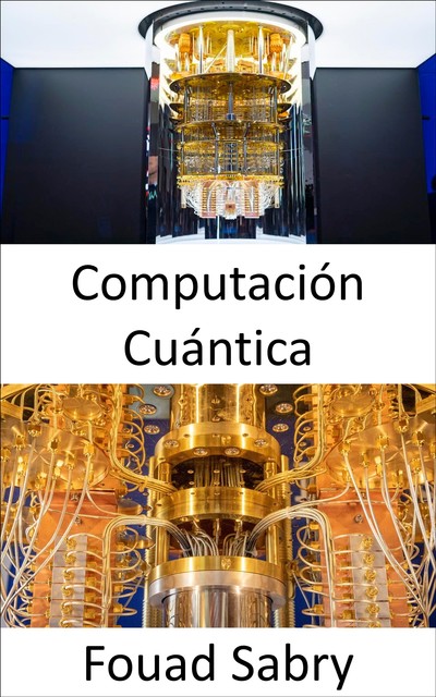 Computación Cuántica, Fouad Sabry