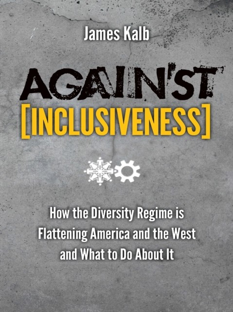 Against Inclusiveness, James Kalb