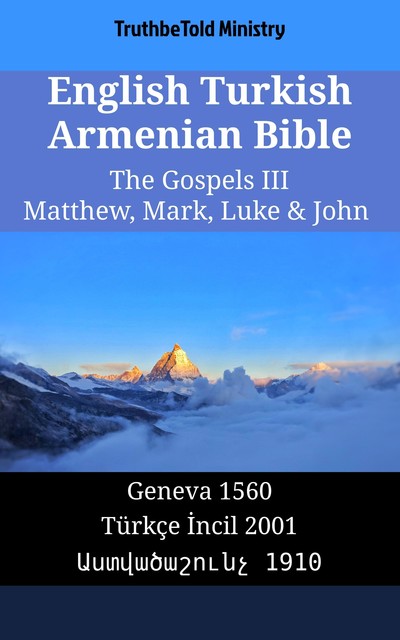 English Turkish Armenian Bible – The Gospels III – Matthew, Mark, Luke & John, Bible Society Armenia