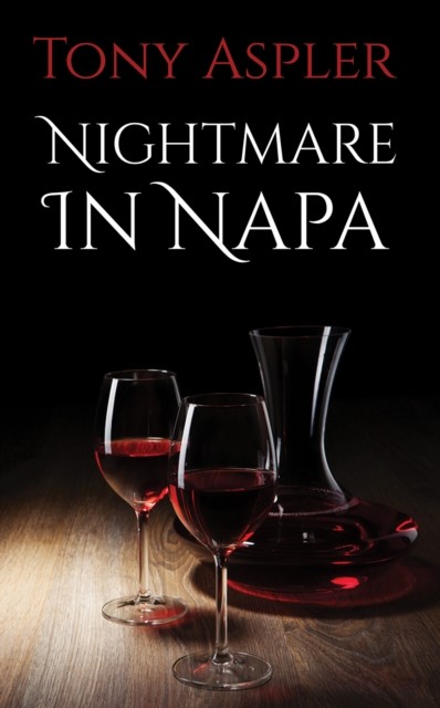 Nightmare In Napa, Tony Aspler