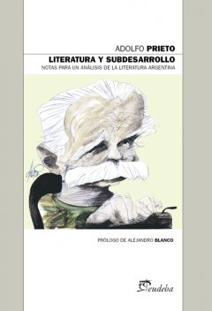 Literatura y subdesarrollo, Adolfo Prieto