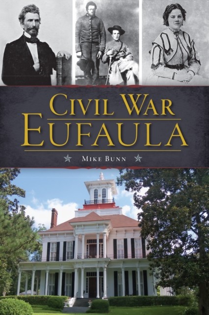 Civil War Eufaula, Mike Bunn