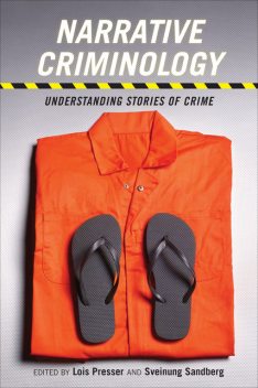 Narrative Criminology, Lois Presser