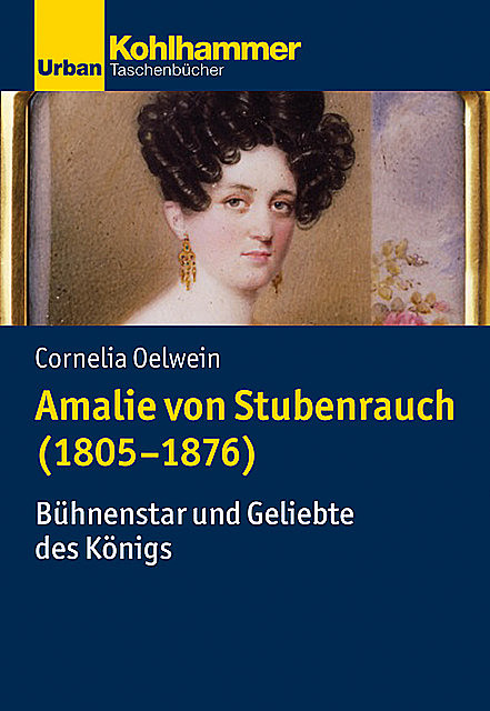 Amalie von Stubenrauch (1805–1876), Cornelia Oelwein
