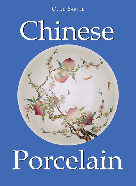 Chinese Porcelain, O.du Sartel
