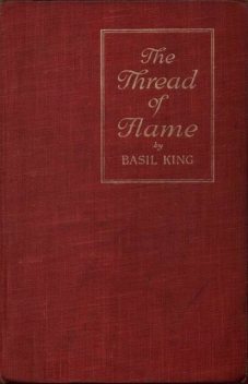 The Thread of Flame, Basil King