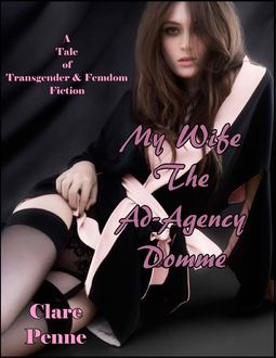 My Wife – The Ad Agency Domme, Clare Penne