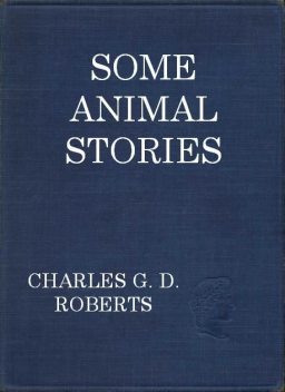Some Animal Stories, Charles Roberts