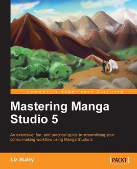 Mastering Manga Studio 5, Liz Staley