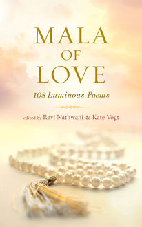 Mala of Love, Kate Vogt, Ravi Nathwani