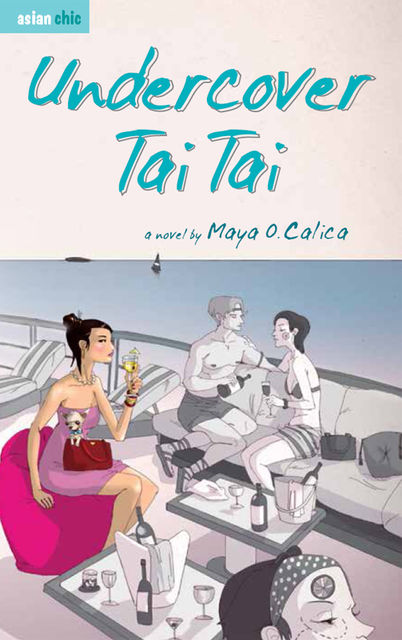 The Undercover Tai Tai, Maya O.Calica