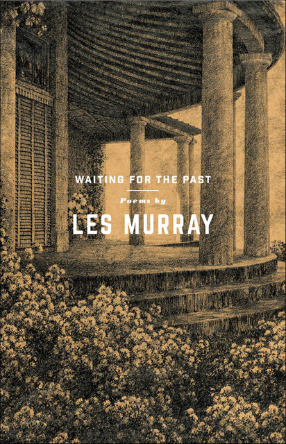 Waiting for the Past, Les Murray