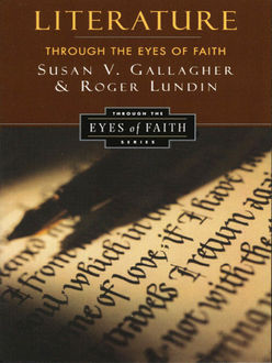 Literature Through the Eyes of Faith, Roger Lundin, Susan V. Gallagher