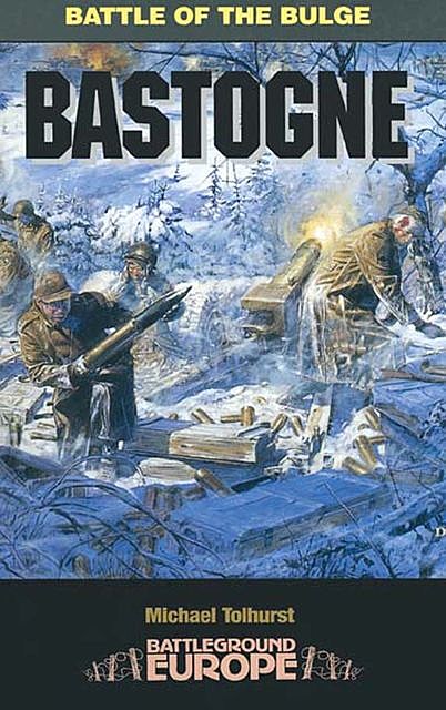 Bastogne, Mike Tolhurst